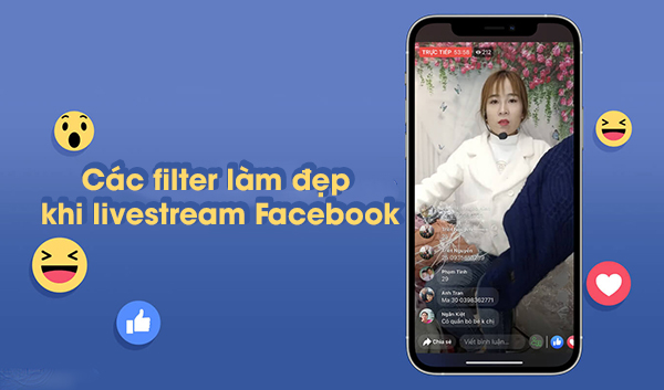 Bật mí bộ sưu tập filter làm đẹp khi livestream Facebook